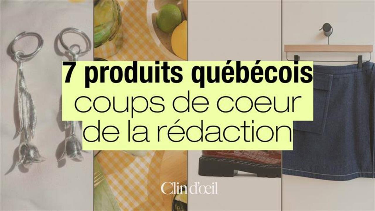 Achat Local : Voici les incontournables des rédactrices Clin d'œil