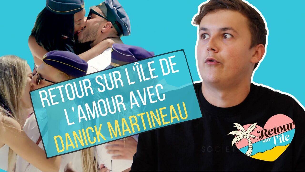 Retour sur l'Île de l'amour avec Danick Martineau 01