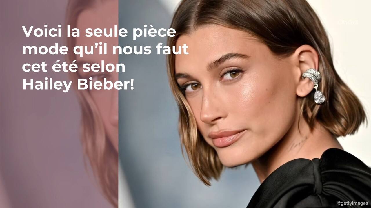 Voici la seule pièce mode qu’il nous faut cet été selon Hailey Bieber