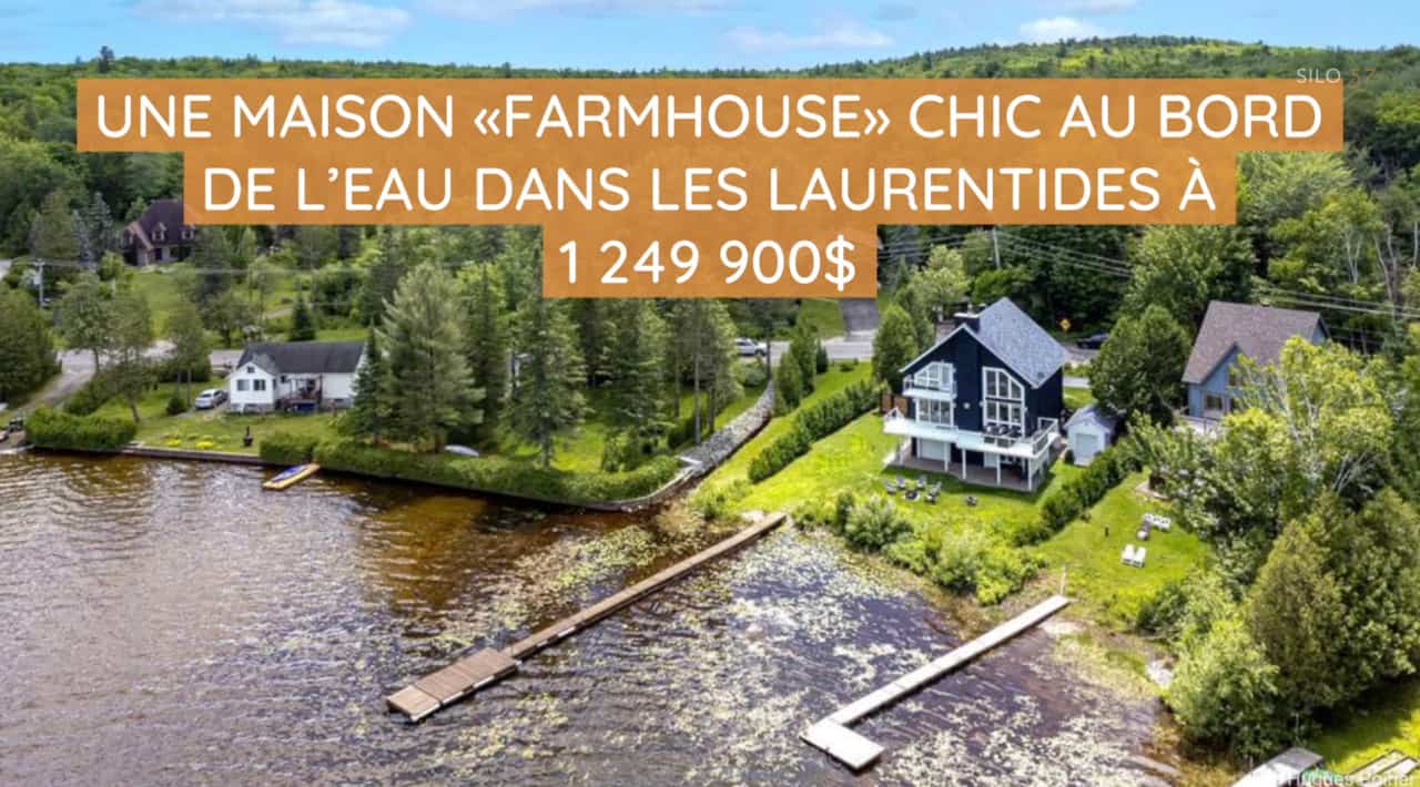 Une maison «farmhouse» chic au bord de l'eau dans les Laurentides à 1 249 900@ 
