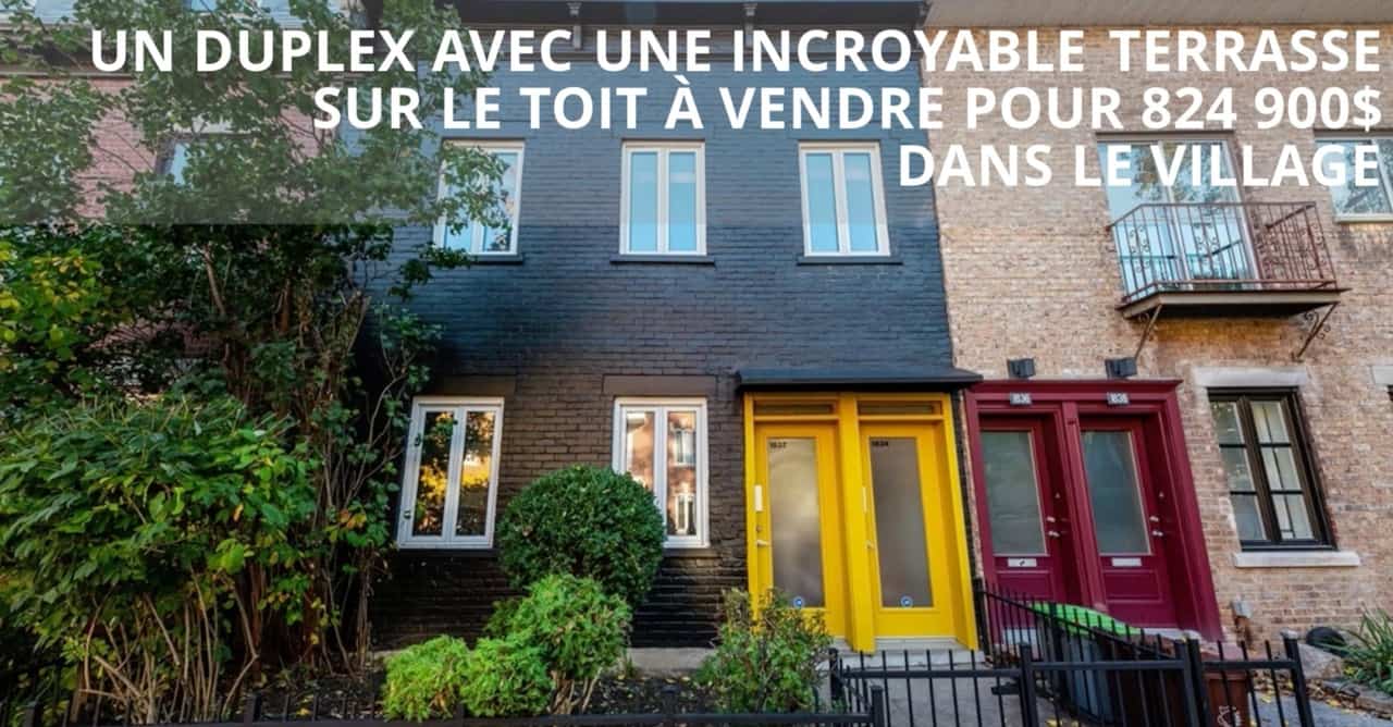 Un duplex avec une incroyable terrasse sur le toit à vendre pour 824 900$ dans le Village