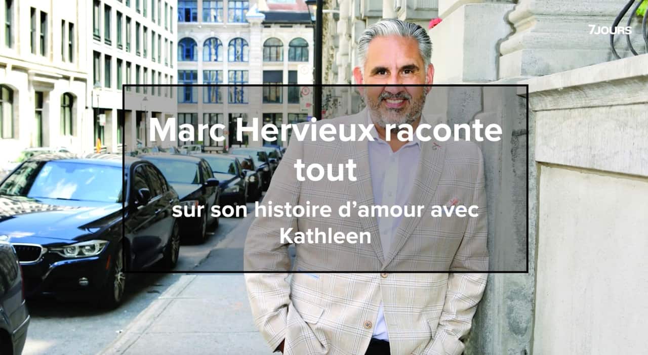 Marc Hervieux raconte tout sur son histoire d'amour avec Kathleen