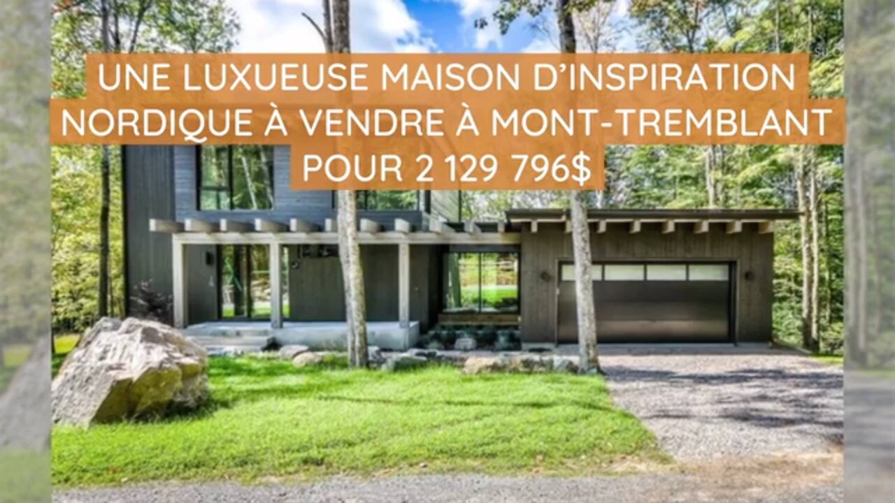 Une luxueuse maison d'inspiration nordique à vendre à Mont-Tremblant pour 2 129 796$