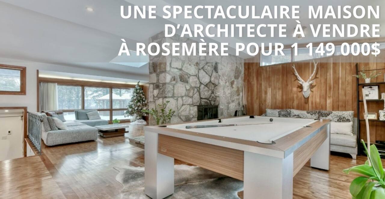 Une spectaculaire maison d'architecte à vendre à Rosemère pour 1 149 000$
