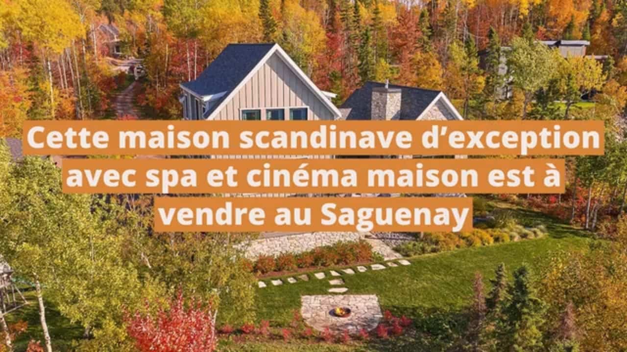 Cette maison scandinave d'exception avec spa et cinéma maison est à vendre au Saguenay