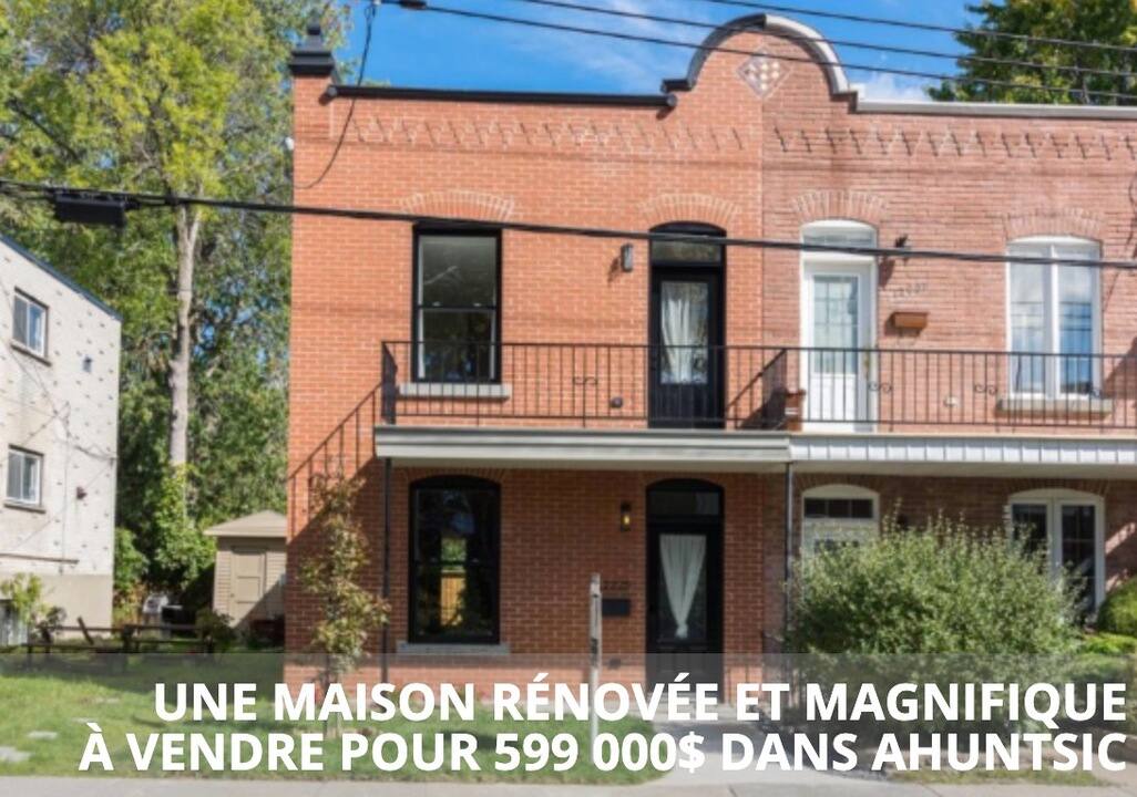Une maison rénovée et magnifique à vendre pour 599 000$ dans Ahuntsic