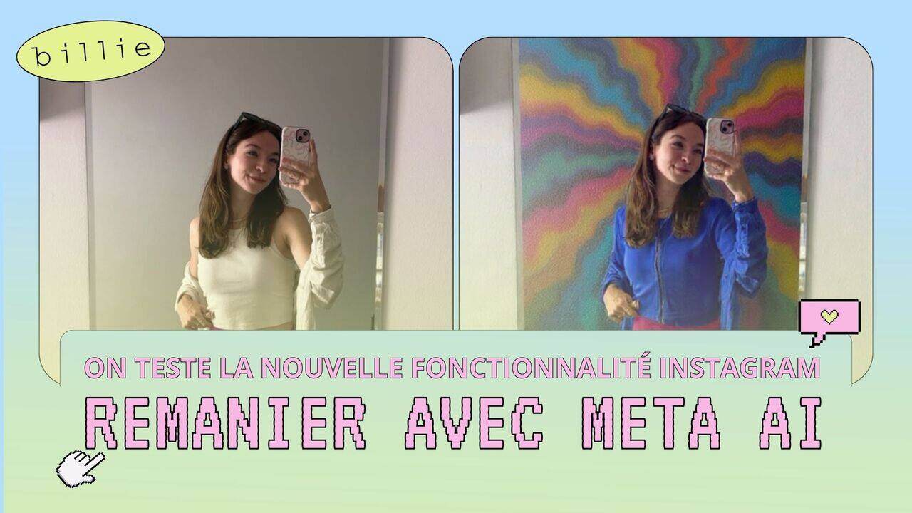 [VIDÉO] On a testé la nouvelle fonctionnalité Instagram pour remanier nos photos avec META AI
