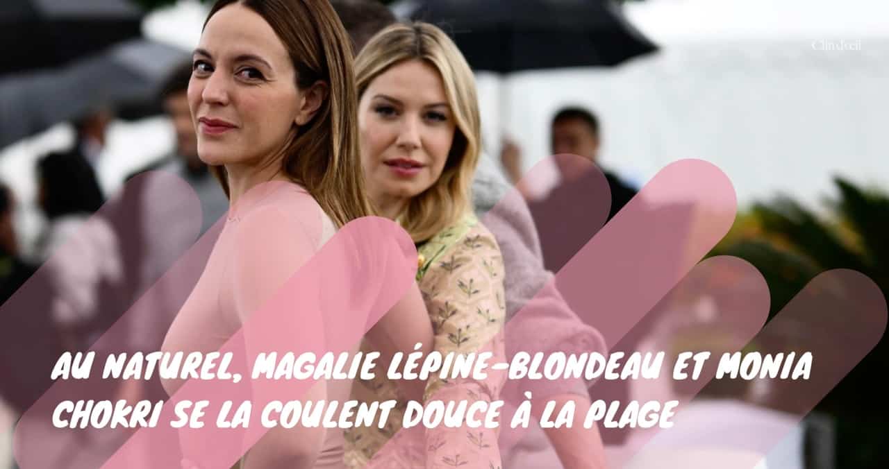 Magalie Lépine Blondeau et Monia Chokri au naturel à la plage