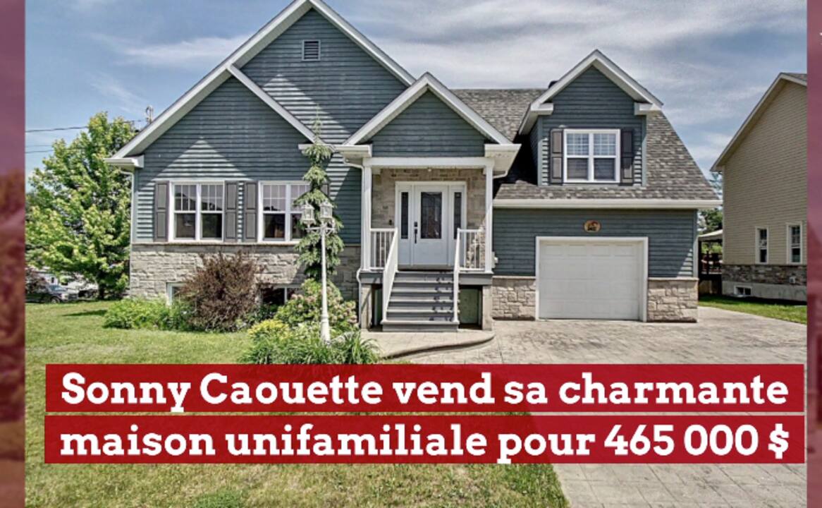 Sonny Caouette vend sa charmante maison unifamiliale pour 465 000$