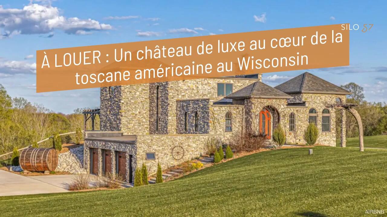 À LOUER : Un château de luxe au cœur de la toscane américaine au Wisconsin