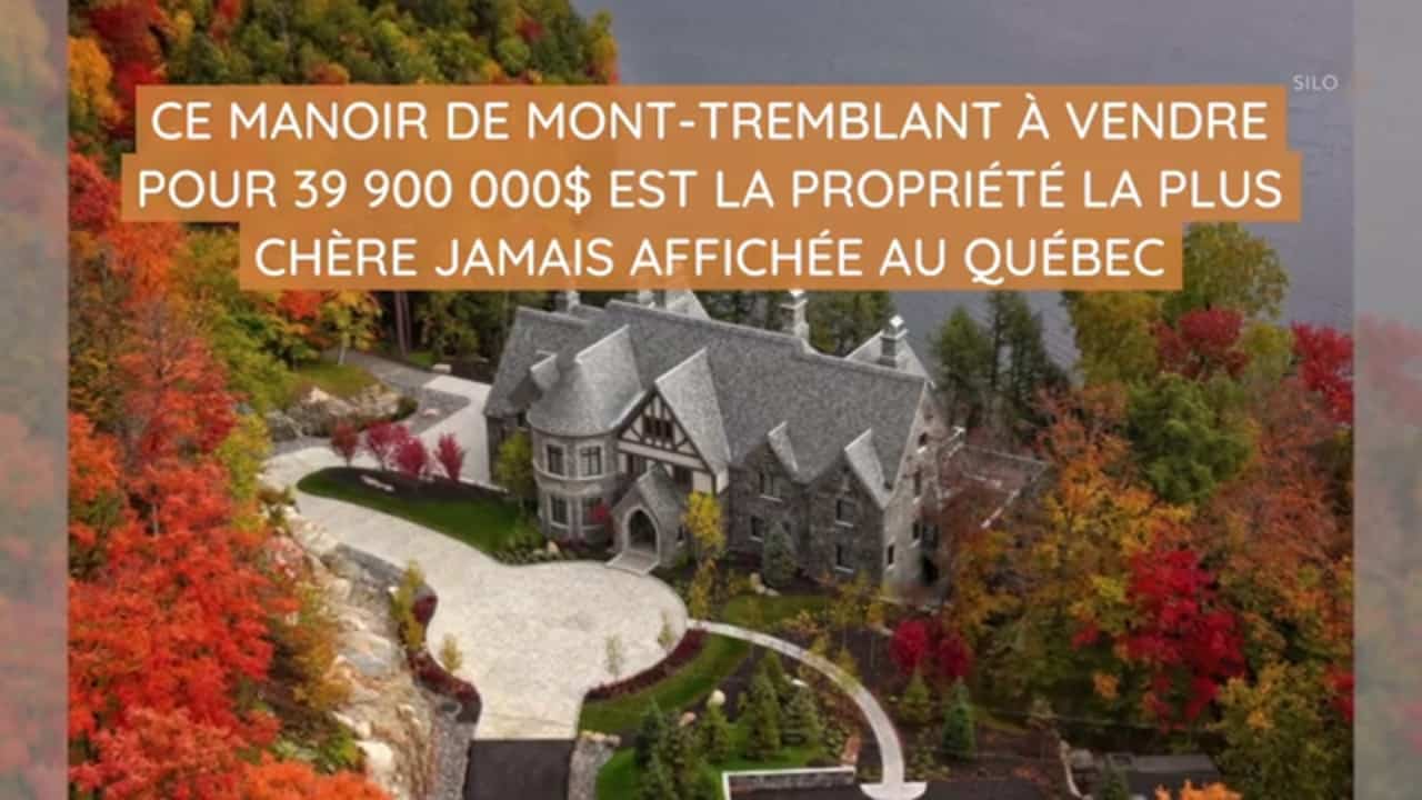 Ce manoir de Mont-Tremblant à vendre pour 39 900 000$ est la propriété la plus chère jamais affichée au Québec
