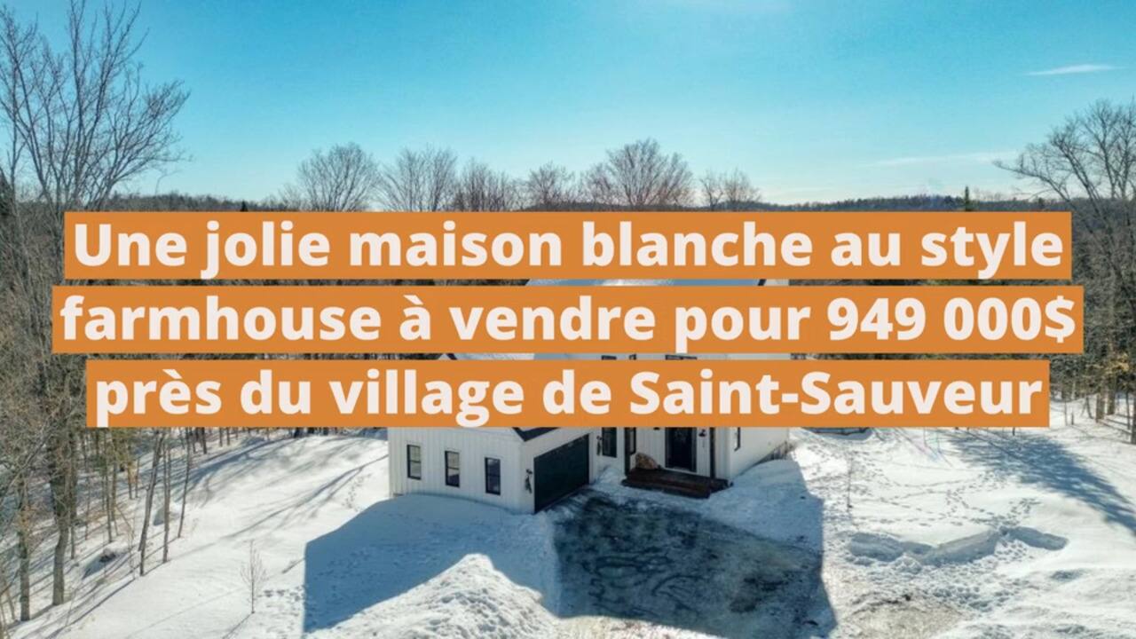 Une jolie maison blanche au style farmhouse à vendre pour 949 000$ près du village de Saint-Sauveur