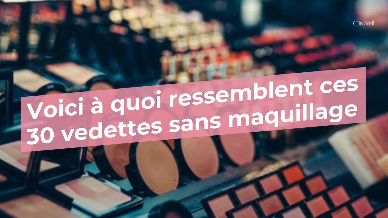 Voici à quoi ressemblent ces vedettes sans maquillage