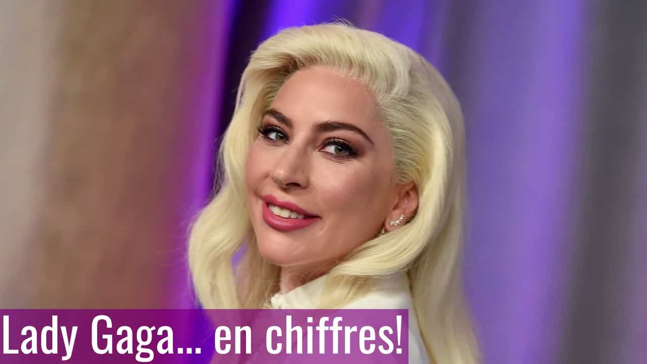 Lady Gaga en chiffres!