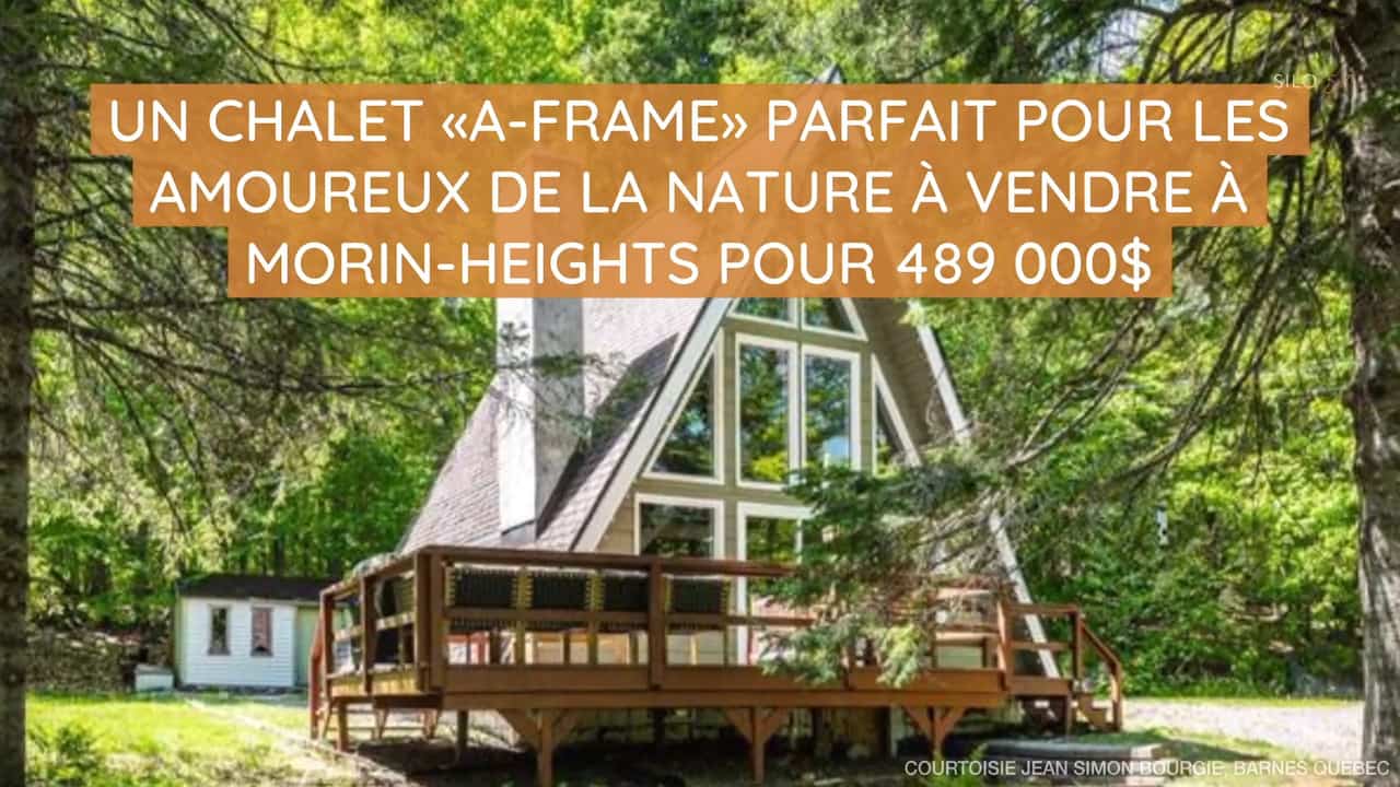 Un chalet «A-Frame» parfait pour les amoureux de la nature à vendre à Morin-Heights pour 489 000$orin Heights pour 4