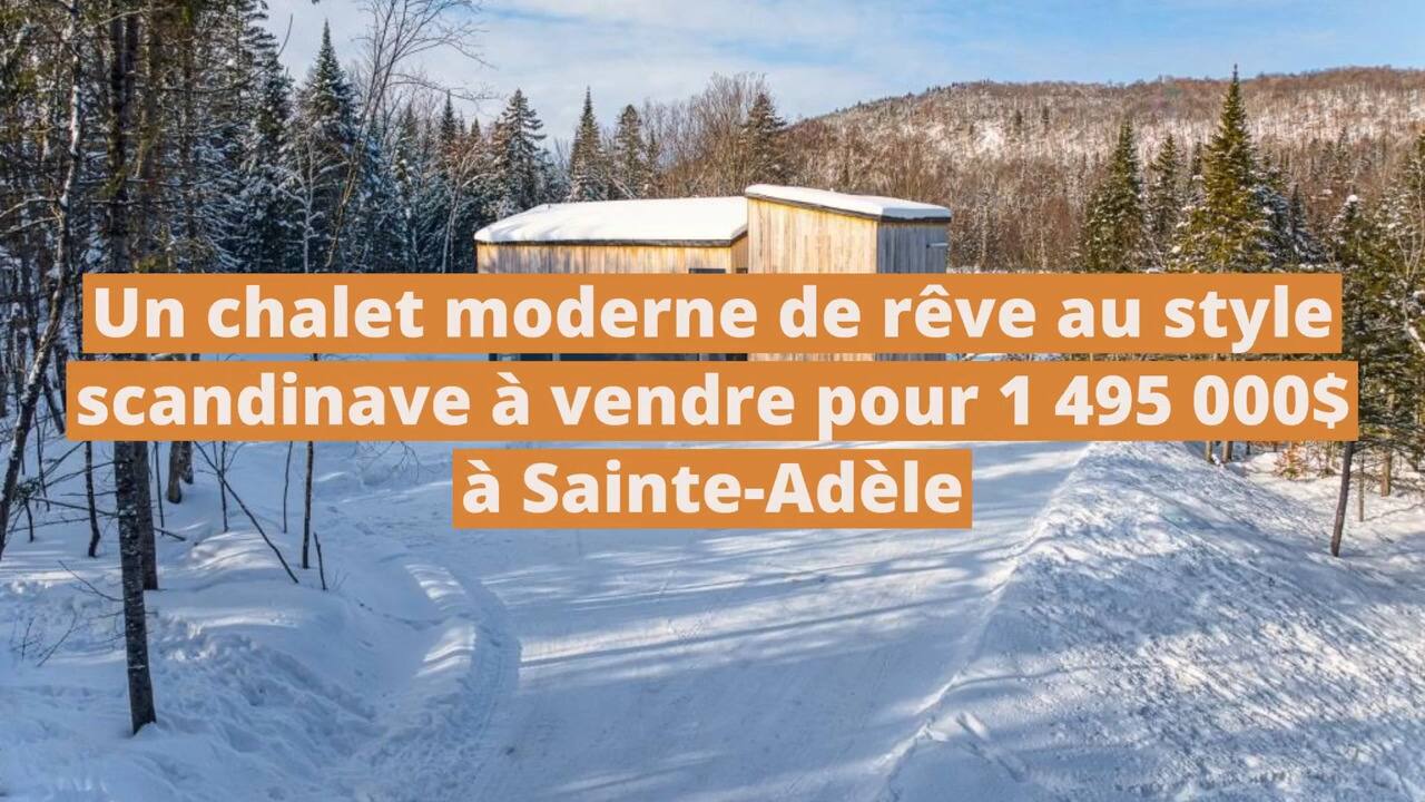 Un chalet moderne de rêve au style scandinave sur un terrain de 6.3 acres à vendre pour 1 495 000$ à Sainte-Adèle