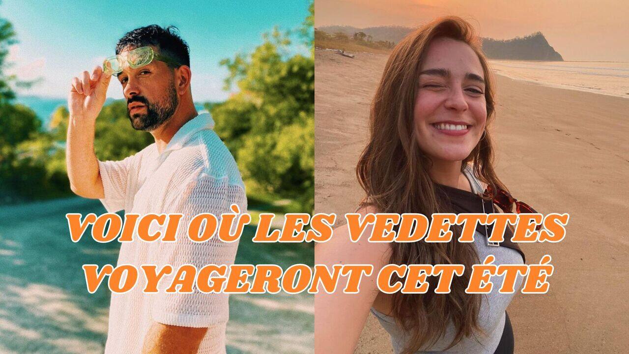 [VIDÉO] Destinations: voici où les vedettes voyageront cet été