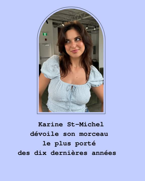 [VIDÉO] Karine St-Michel dévoile le morceau le plus porté depuis dix ans