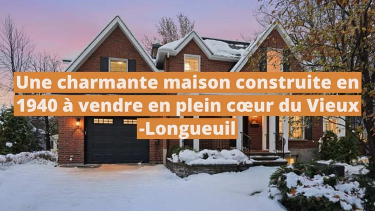 Une charmante maison construite en 1940 à vendre en plein cœur du Vieux-Longueuil