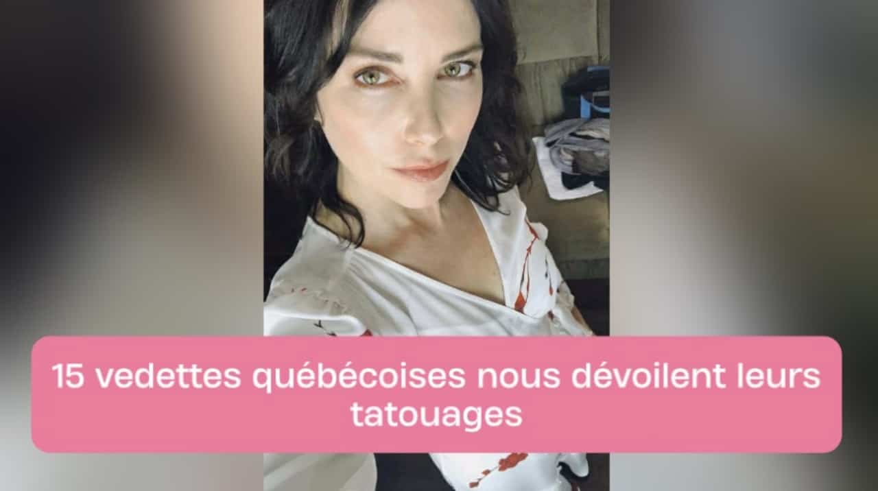 15 vedettes québécoises nous dévoilent leurs tatouages