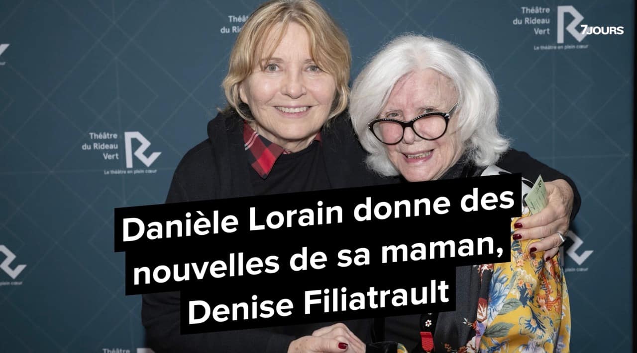 Danièle Lorain donne des nouvelles de sa maman, Denise Filiatrault