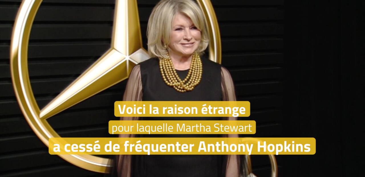 Voici la raison étrange pour laquelle Martha Stewart a cessé de fréquenter Anthony Hopkins