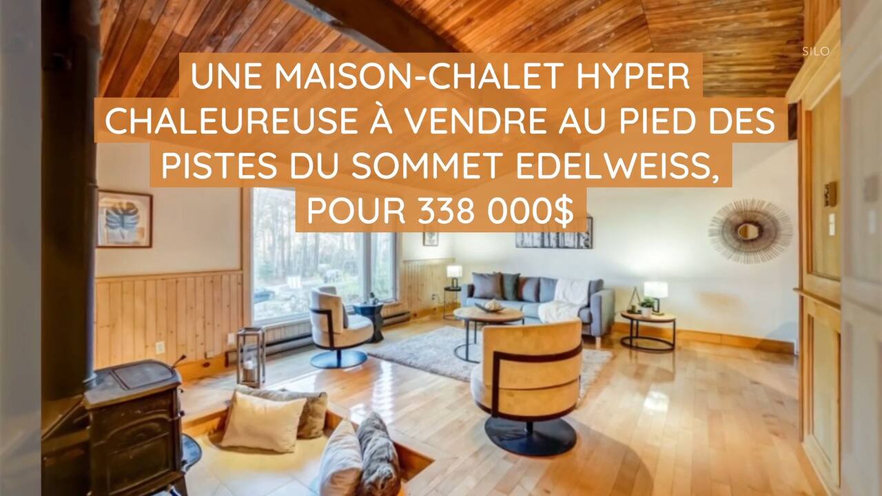 Une maison-chalet hyper chaleureuse à vendre au pied des pistes du sommet Edelweiss, pour 338 000$