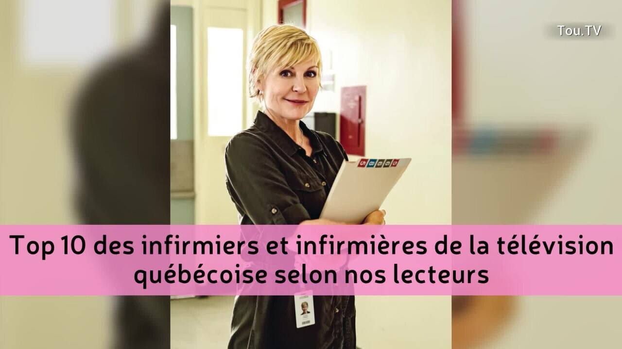 Top 10 des Infirmiers et infirmières de la télévision Québécoise selon nos lecteurs
