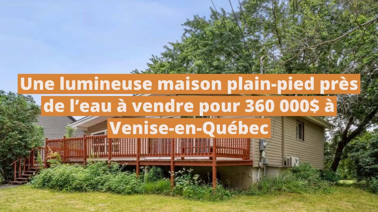 Une lumineuse maison plain-pied près de l'eau à vendre pour 360 000$ à Venise-en-Québec