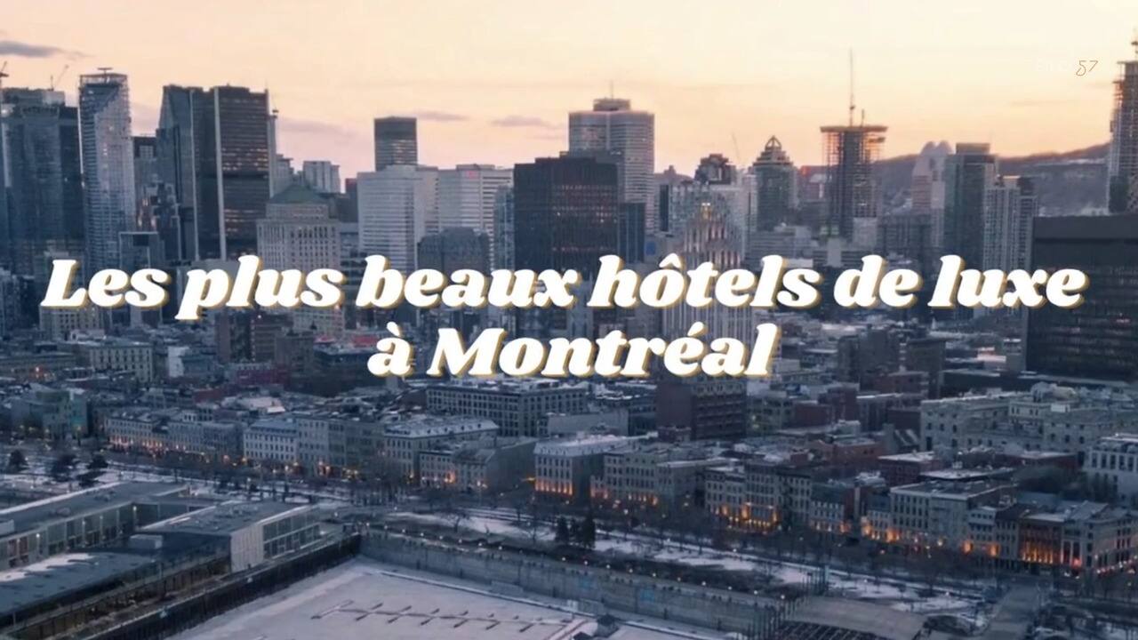 Les plus beaux hôtels de luxe à Montréal