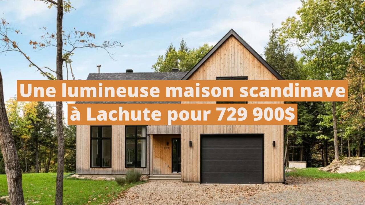 Une lumineuse maison scandinave à vendre à Lachute pour 729 900$