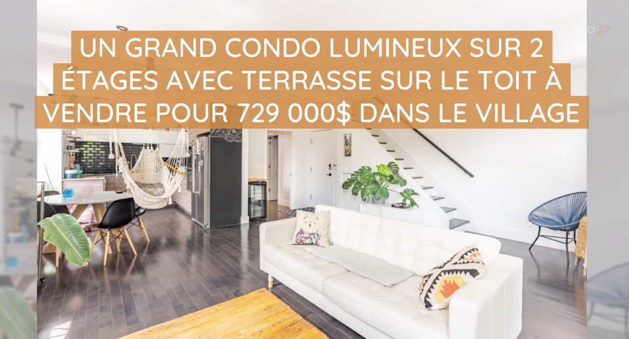 Un grand condo lumineux sur 2 étages avec terrasse sur le toit à vendre pour 729 000$ dans le Village