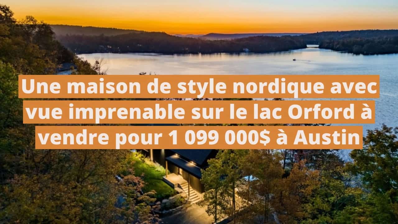 Une maison de style nordique avec vue imprenable sur le lac Orford à vendre pour 1 099 000$ à Austin