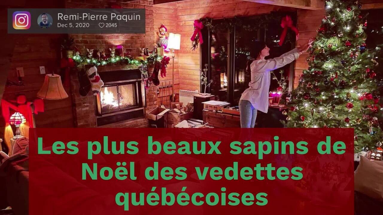 Les plus beaux sapins de Noël des vedettes québécoises - 2020
