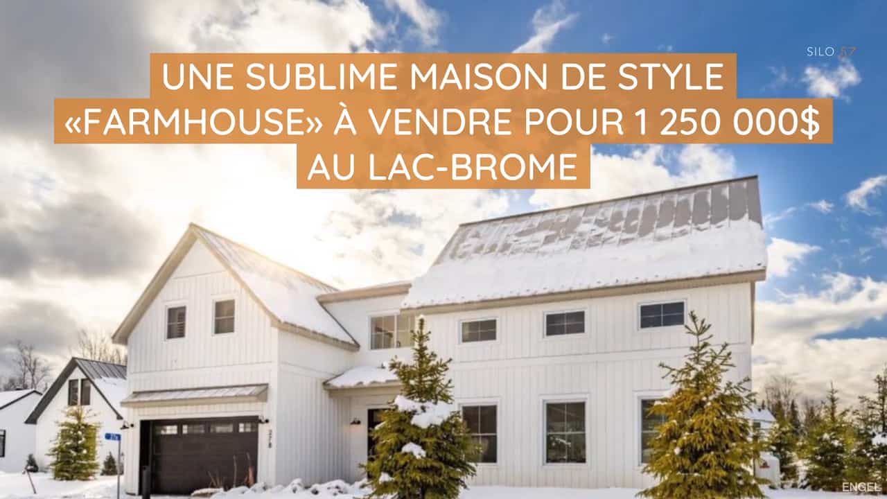 Une sublime maison de style « farmhouse » à vendre pour 1 250 000$ au Lac-Brome