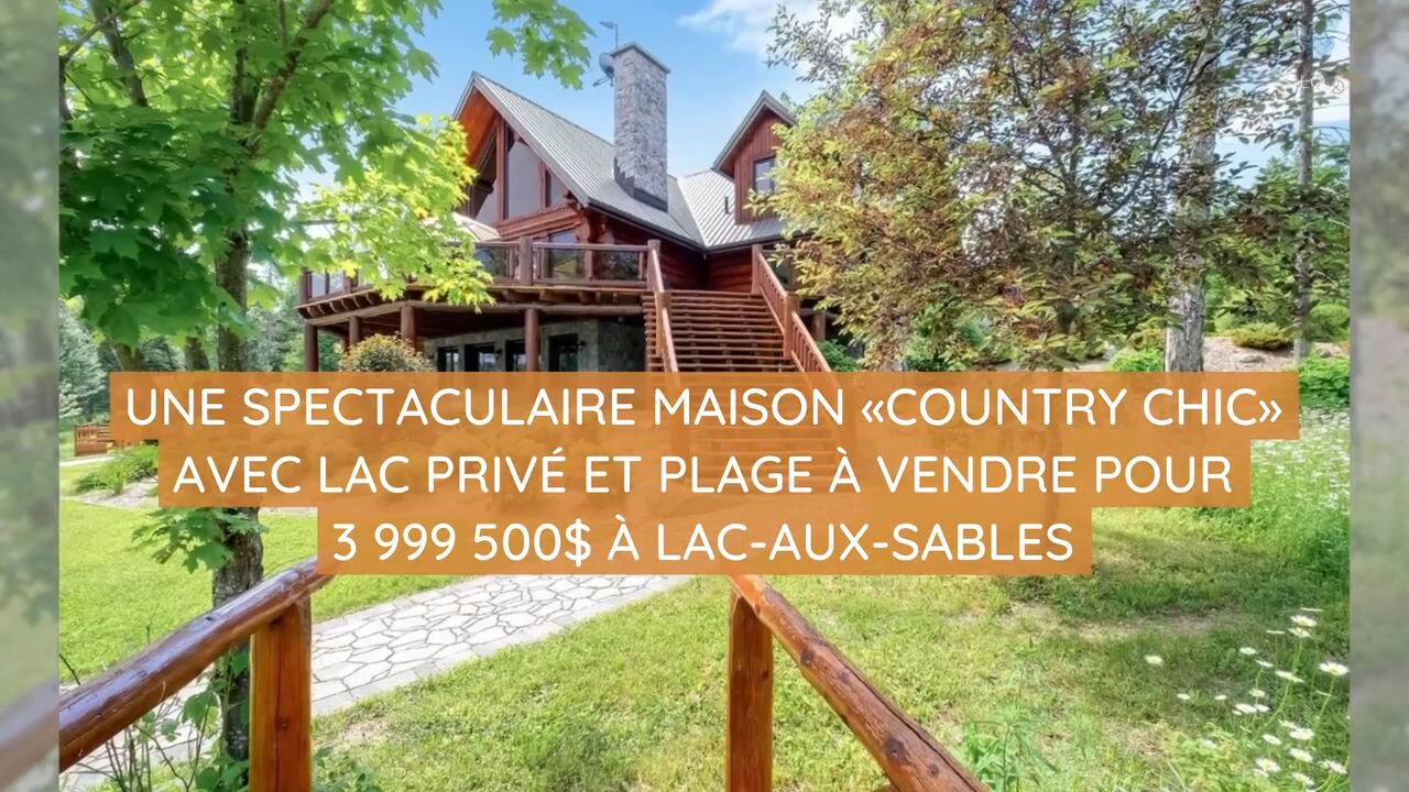 Une spectaculaire maison « country chic » avec lac privé et plage à vendre pour 3 999 500$ à Lac-aux-Sables