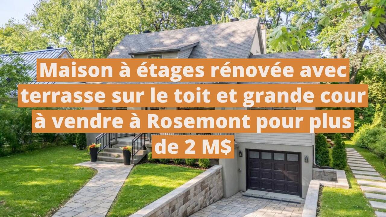 Maison à étages rénovée avec terrasse sur le toit et grande cour à vendre à Rosemont pour plus de 2 M$