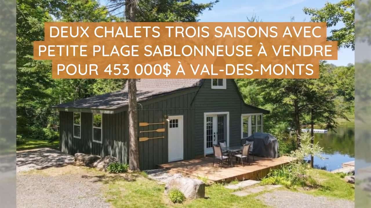 Deux chalets trois saisons avec petite plage sablonneuse à vendre pour 453 000$ à Val-des-Monts