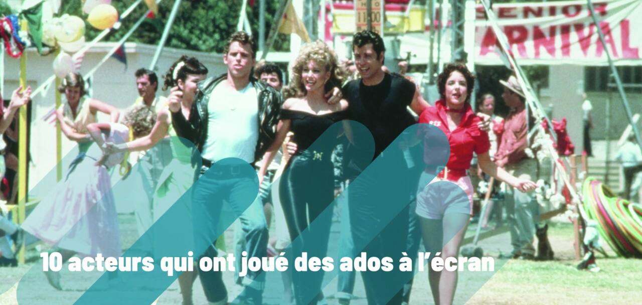 10 acteurs qui ont joué des ados à l’écran