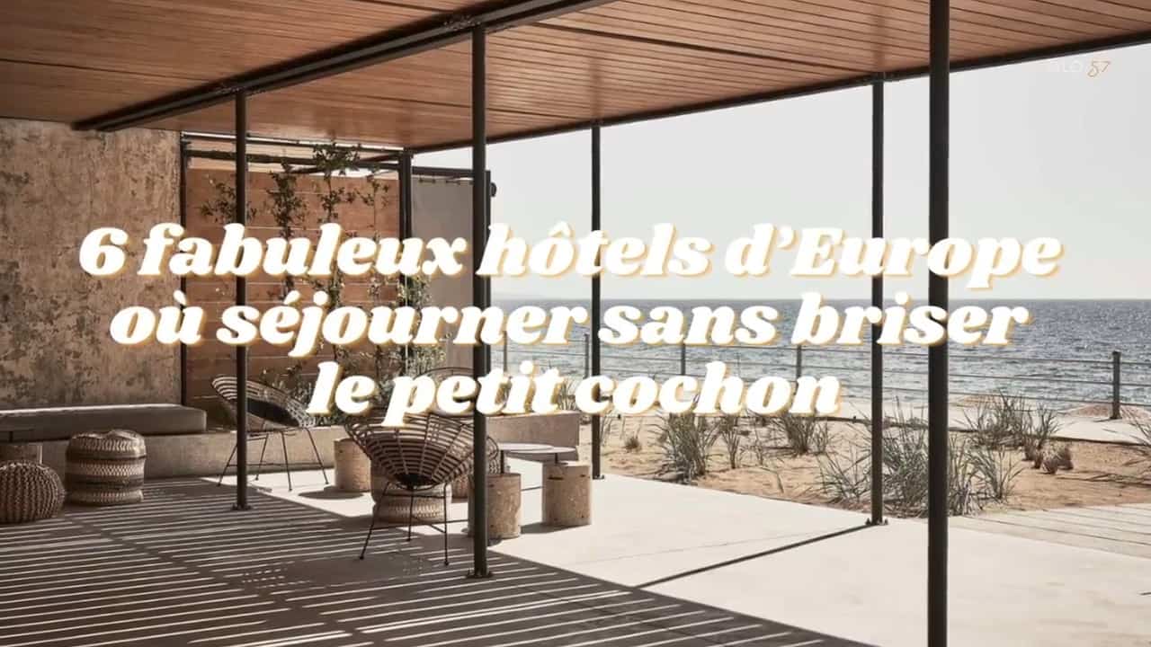6 fabuleux hôtels d'Europe où séjourner sans briser le petit cochon