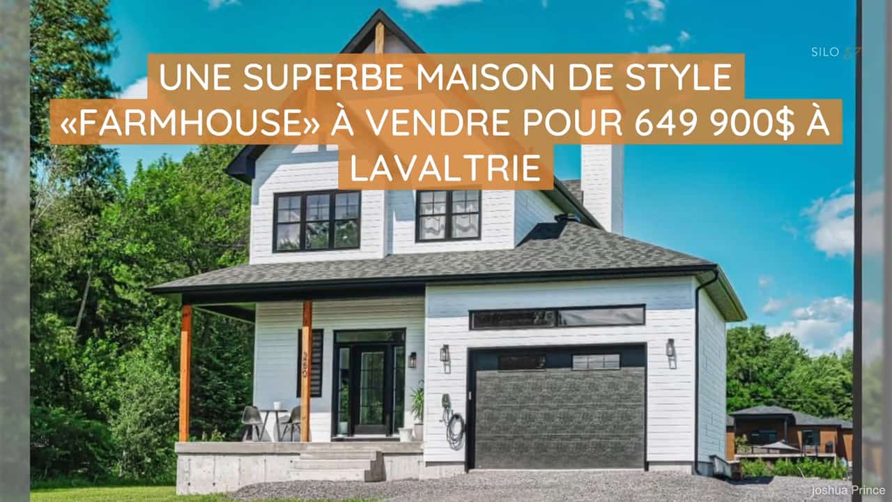 Une superbe maison de style  farmhouse    vendre pour 649 900    Lavaltrie