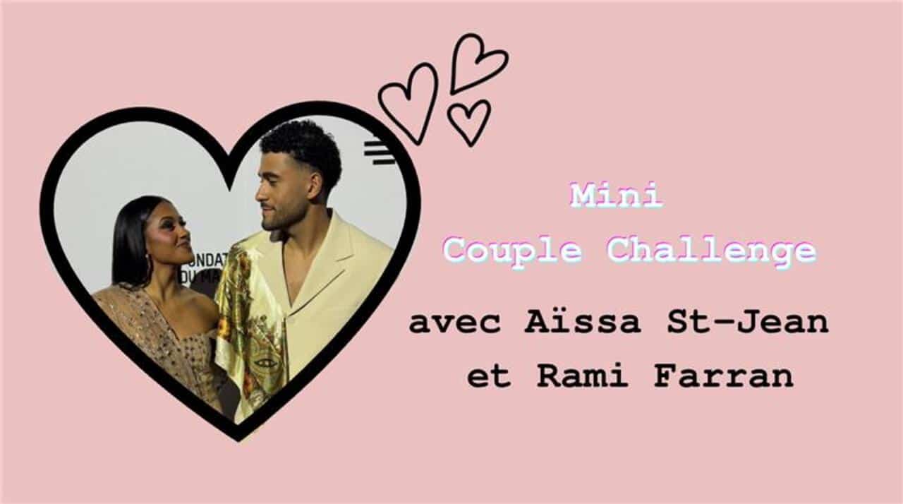 Mini «Couple Challenge» avec Aïssa St-Jean et Rami Farran