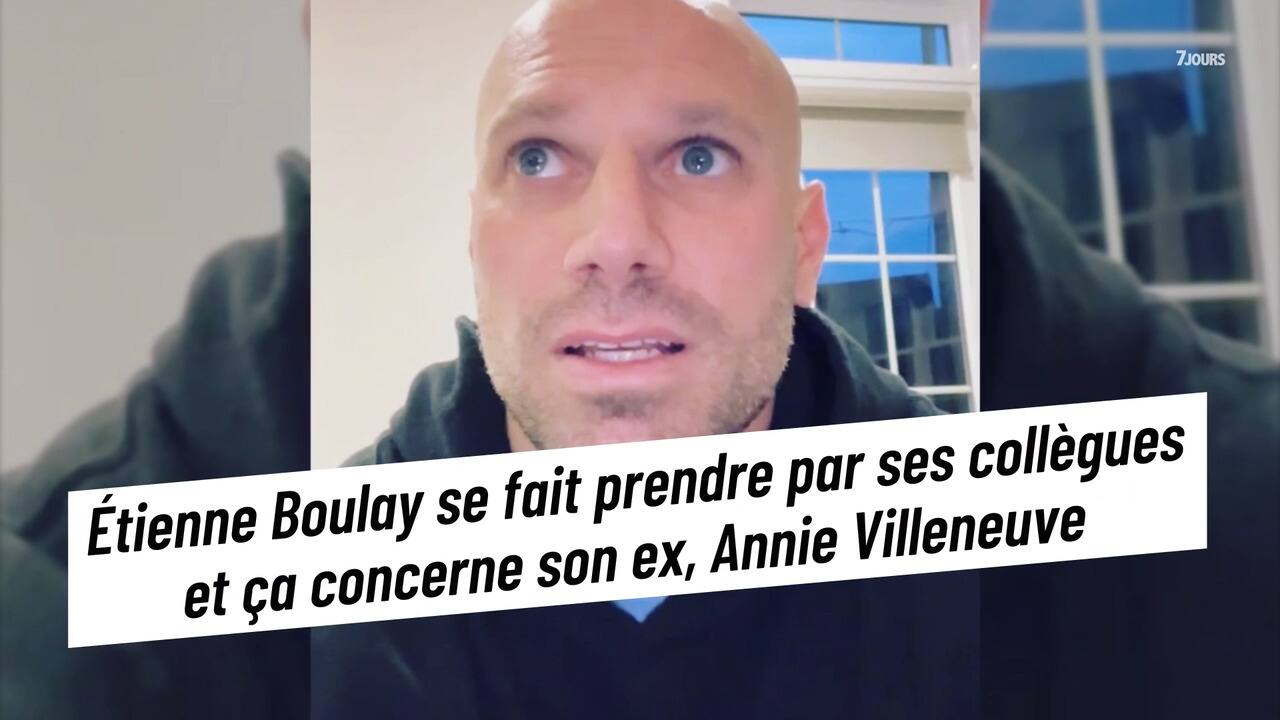 Étienne Boulay se fait prendre par ses collègues et ça concerne son ex, Annie Villeneuve
