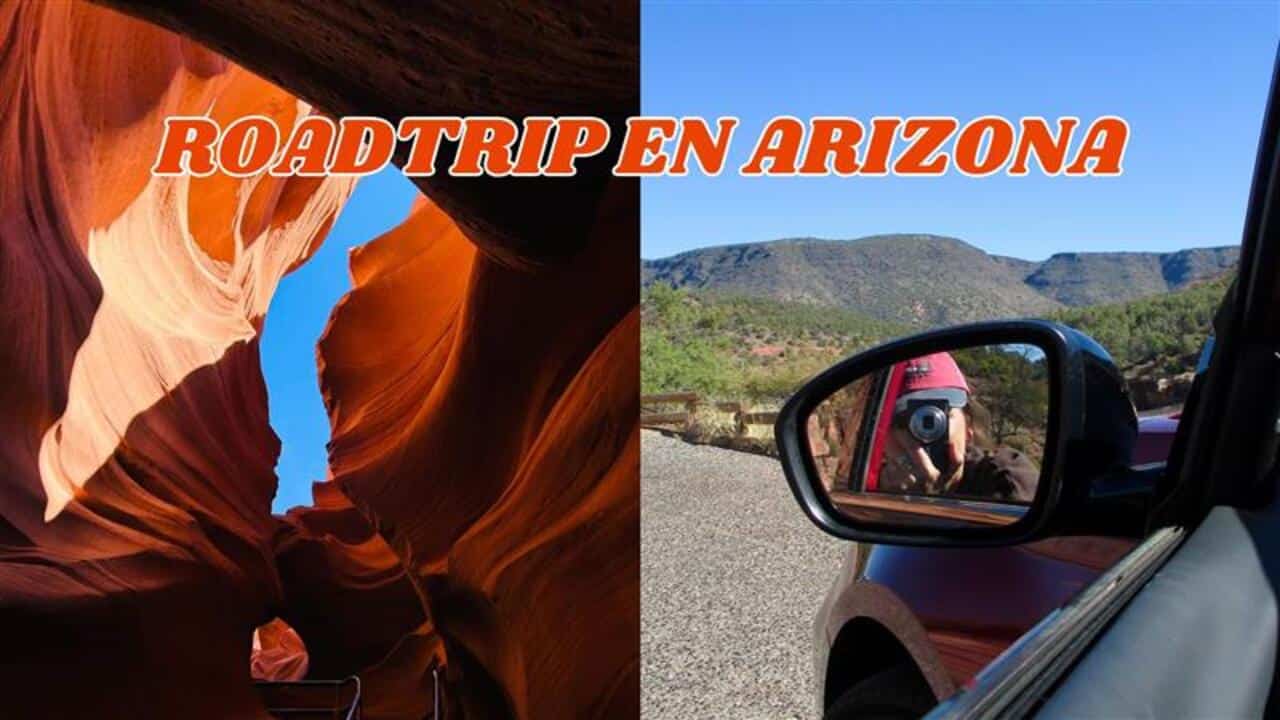 [VIDÉO] Arizona: 14 choses à ajouter à son itinéraire pour un road trip mémorable
