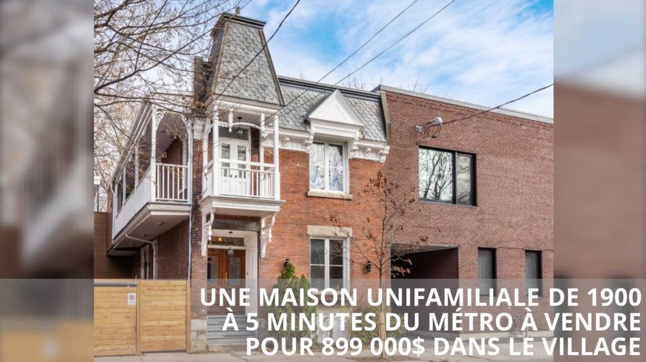 Une maison unifamiliale de 1900 à 5 minutes du métro à vendre pour 899 000$ dans le Village