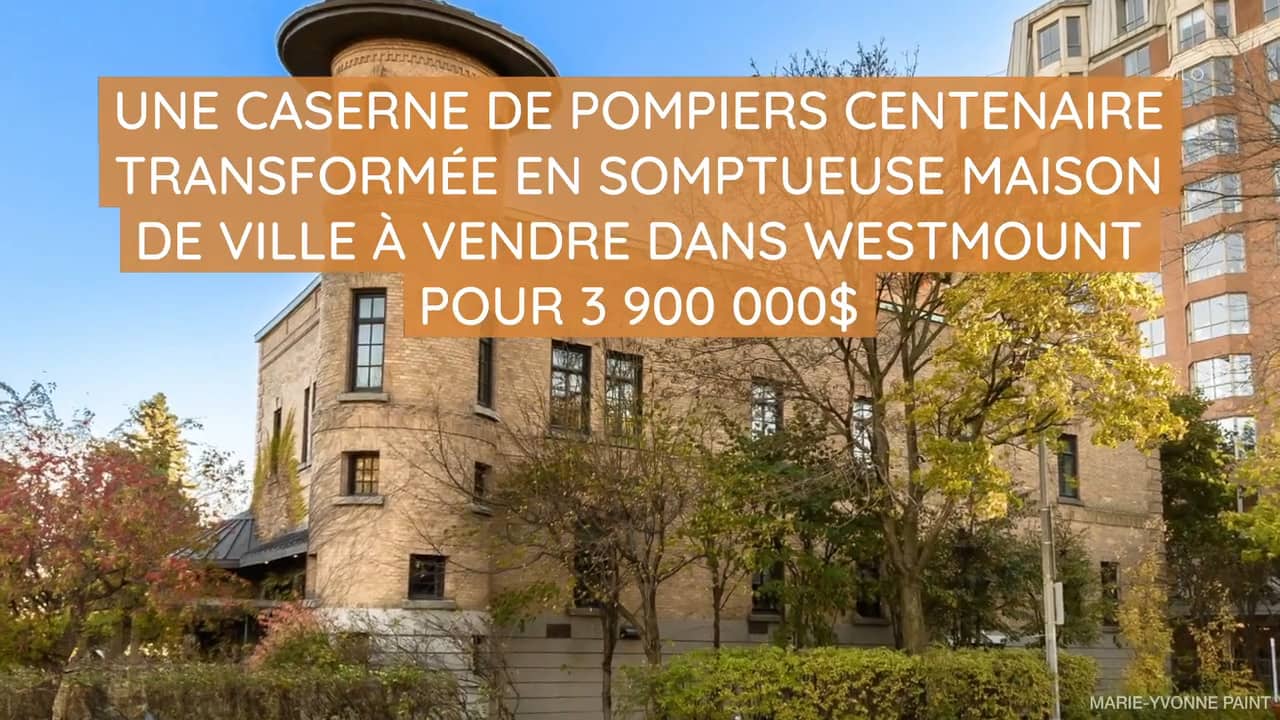 Une caserne de pompiers centenaire transformée en somptueuse maison de ville à vendre dans Westmount pour 3,9M$