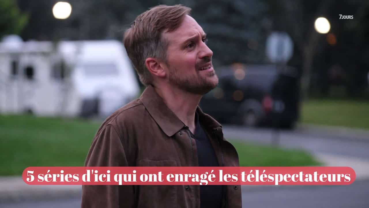 5 séries d'ici qui ont enragé les téléspectateurs
