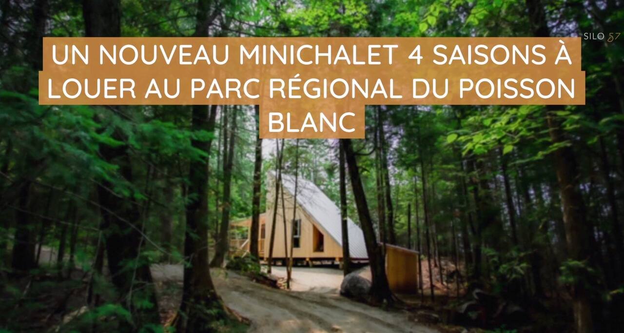 Un nouveau minichalet 4 saisons à louer au parc régional du Poisson Blanc