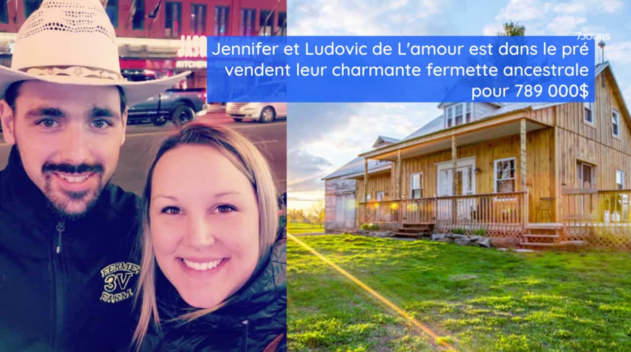 Jennifer et Ludovic de L'amour est dans le pré vendent leur charmante fermette ancestrale pour 789 000$