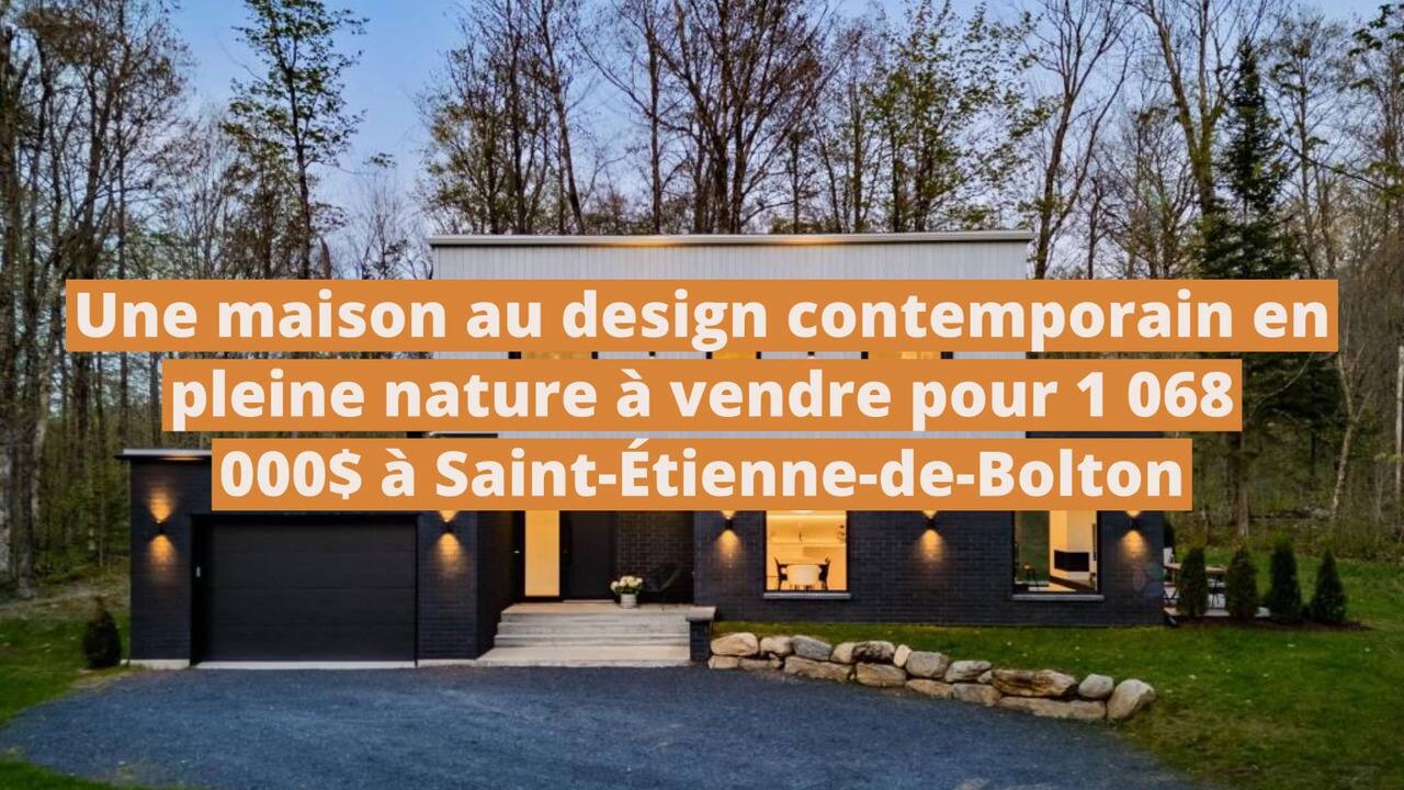 Une maison au design contemporain et minimaliste en pleine nature à vendre pour 1 068 000$ à Saint-Étienne-de-Bolton